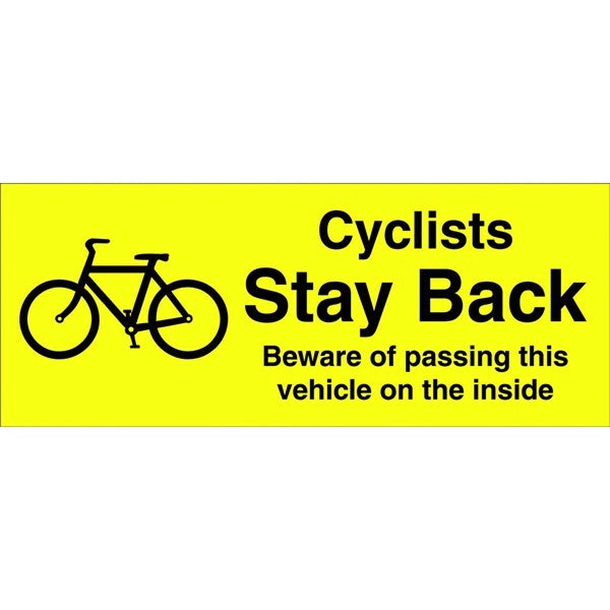 Outdoor Vinyl Sticker - Yellow - Cyclists Stay Back Beware - V583